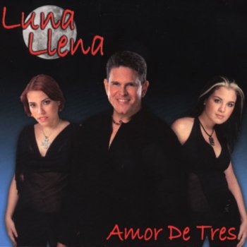 Luna Llena Amor De Tres