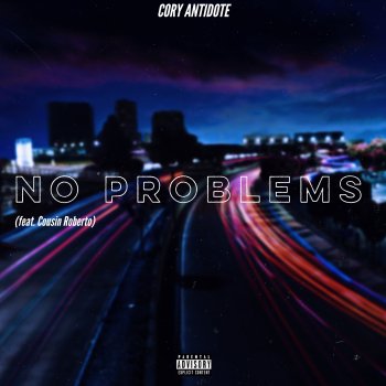 Cory Antidote No Problems (feat. Cousin Roberto)