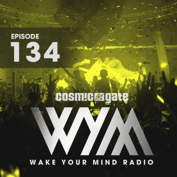 Cosmic Gate Wake Your Mind Intro (Wym134)