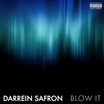 Darrein Safron Blow It