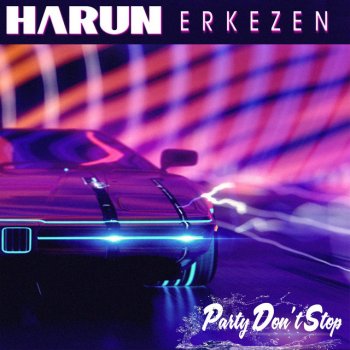 Harun Erkezen Party Don't Stop - Extended