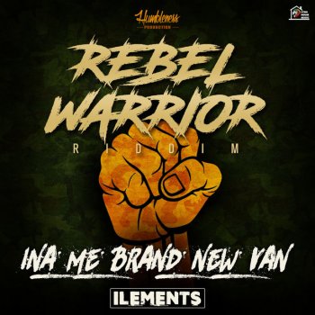 Ilements Ina Me Brand New Van - Rebel Warrior Riddim