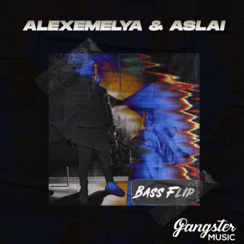 ALEXEMELYA feat. Aslai Bass Flip