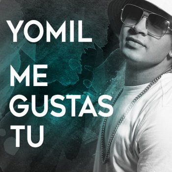Yomil Me gustas tú (with Marlon Flow)