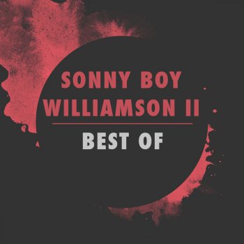 Sonny Boy Williamson II Crazy 'Bout You, Baby