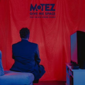 Motez feat. The Kite String Tangle Give Me Space (feat. The Kite String Tangle)