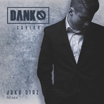 Danko Savior (Jako Diaz Extended Remix)