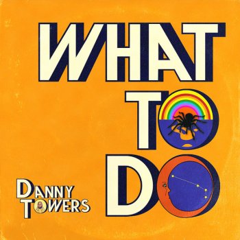 Danny Towers What To Do