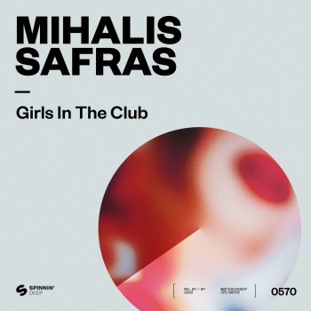 Mihalis Safras Girls In The Club (Extended Mix)