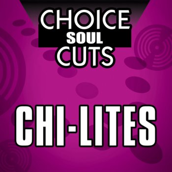 The Chi-Lites Have You Seen Her (Re-Recorded)