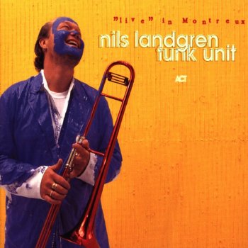 Nils Landgren Funk Unit Traci (Live)