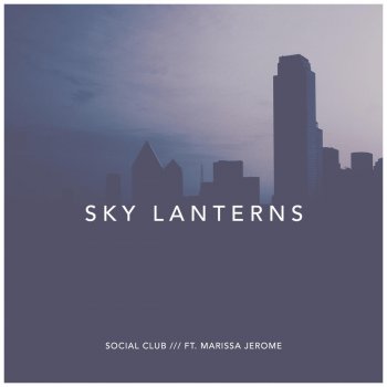 Social Club feat. Marissa Jerome Sky Lanterns