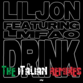 Lil Jon Drink (Nicola Fasano & Steve Forest Remix)