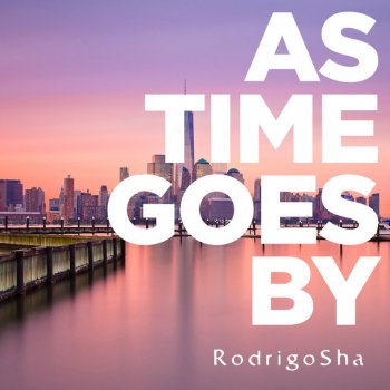 Rodrigo Sha As Time Goes By