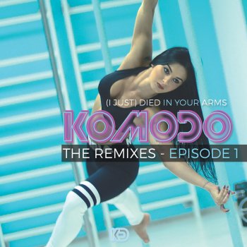 Komodo (I Just) Died In Your Arms (Johan K Remix)