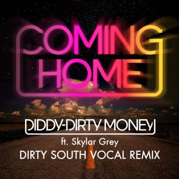 Diddy - Dirty Money & Skylar Grey Coming Home (Dirty South Vocal Remix)