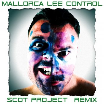 Mallorca Lee feat. Ross Ferguson Control - Scot Project Remix