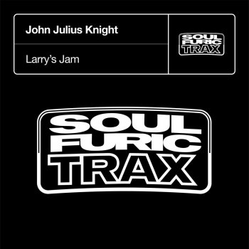 John Julius Knight Larry's Jam (Cleptomaniacs Mix)