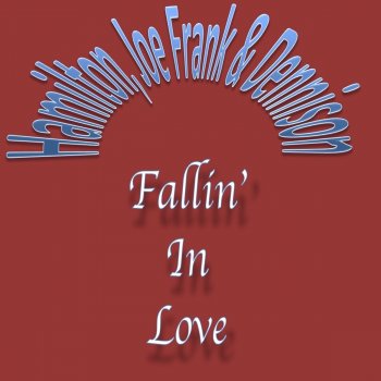Hamilton, Joe Frank & Reynolds Fallin' In Love