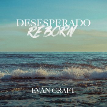 Evan Craft Desesperado - Acoustic
