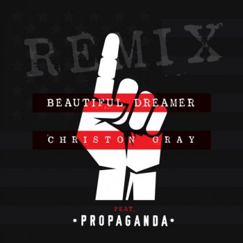 Christon Gray feat. Propaganda Beautiful Dreamer Remix - Remix