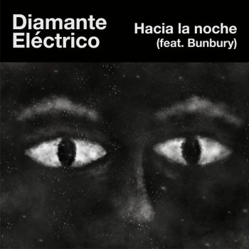 Diamante Eléctrico feat. Bunbury Hacia la Noche