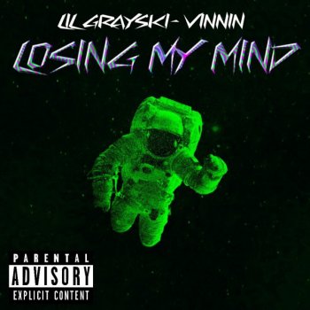 Lil Grayski feat. Vinnin Losing My Mind