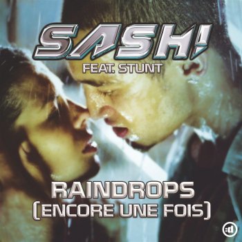 Sash! feat. STUNT Raindrops (Encore Une Fois) (Kindervater Edit)