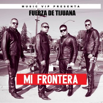 Fuerza de Tijuana feat. Los Buitres De Culiacán & Los Nuevos Elegantes Soy Como El Tigre