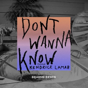 Maroon 5 feat. Kendrick Lamar Don't Wanna Know - BRAVVO Remix