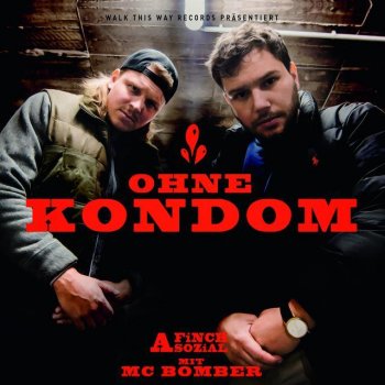 FiNCH ASOZiAL feat. MC Bomber Ohne Kondom (mit MC Bomber)