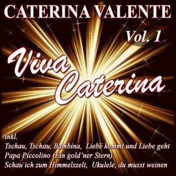Caterina Valente Liebe kommt und Liebe geht