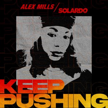 Alex Mills feat. Solardo Keep Pushing