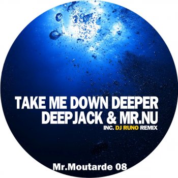 Deepjack & Mr.Nu Take Me Down Deeper