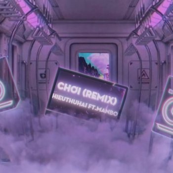 HIEUTHUHAI feat. MANBO Chơi - Remix