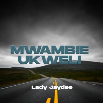 Lady Jaydee Mwambie Ukweli