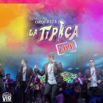 Internacional Orquesta La Típica Ya No Quiero Quererte Más (Live)