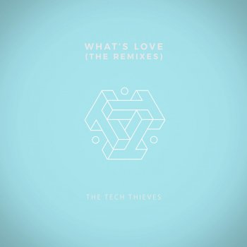 The Tech Thieves feat. Dex Arson What's Love - Dex Arson Remix