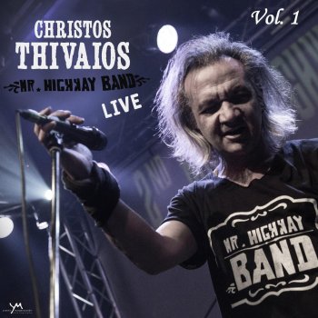 Christos Thivaios feat. Mr. Highway Band Meres Adespotes (Live)