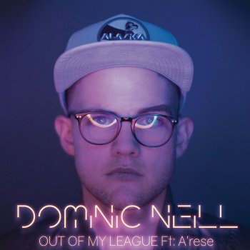 Dominic Neill feat. A'Rese Out of My League