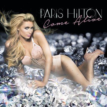 Paris Hilton Come Alive
