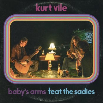 Kurt Vile feat. The Sadies Baby's Arms