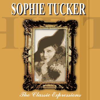 Sophie Tucker Some of These Days (Live)