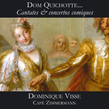 Philippe Courbois feat. Dominique Visse & Café Zimmermann Cantate "Dom Quichotte": I. [...]