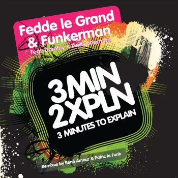 Fedde Le Grand feat. Funkerman, Dorothy & Andy Sherman 3 Minutes To Explain - René Amesz Mix