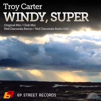 Troy Carter Windy, Super - Neil Daruwala Remix