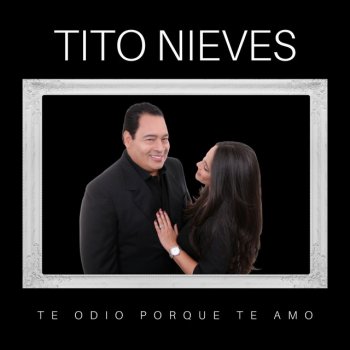 Tito Nieves Te Odio Porque Te Amo