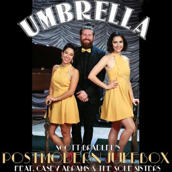 Scott Bradlee's Postmodern Jukebox feat. Casey Abrams & The Sole Sisters Umbrella