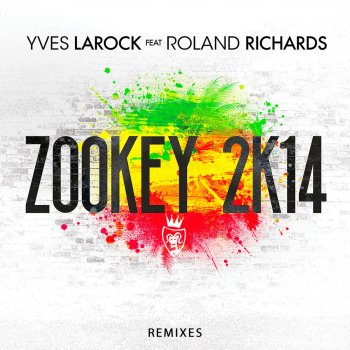 Yves Larock feat. Roland Richards Zookey 2k14 (Main Mix)