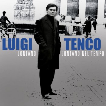 Luigi Tenco Lejano, lejano